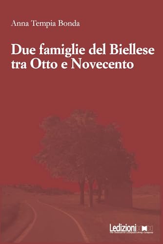 Due famiglie del Biellese tra Otto e Novecento Due famiglie del Biellese tra Otto e Novecento von Ledizioni