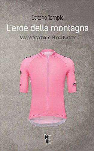 L'eroe della montagna. Ascesa e cadute di Marco Pantani (Fibre) von Villaggio Maori