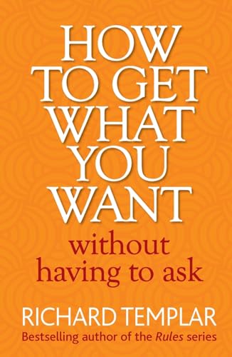 How to Get What You Want Without Having To Ask