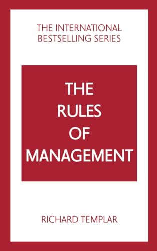 The Rules of Management: A definitive code for managerial success