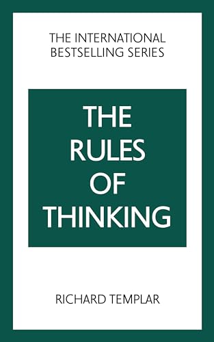 Templar: Rules of Thinking_p2: A Personal Code to Think Yourself Smarter, Wiser and Happier Templar: Rules of Thinking_p2: A Personal Code to Think Yourself Smarter, Wiser and Happier