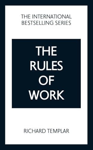 The Rules of Work: A definitive code for personal success