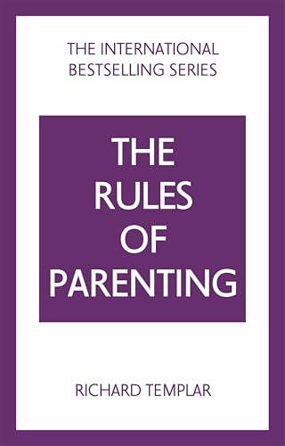 The Rules of Parenting: A Personal Code for Bringing Up Happy, Confident Children