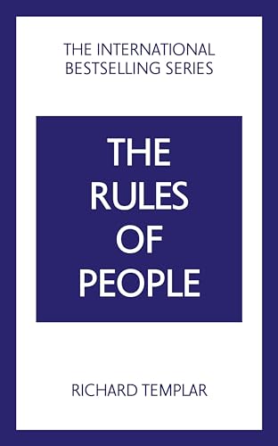 The Rules of People: A personal code for getting the best from everyone