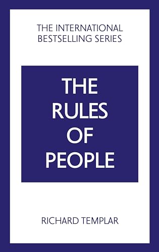 The Rules of People: A personal code for getting the best from everyone