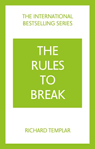 The Rules to Break: A personal code for living your life, your way (Richard Templar's Rules) von Pearson