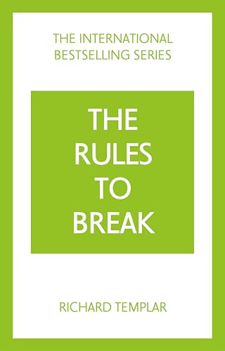 The Rules to Break: A personal code for living your life, your way (Richard Templar's Rules) The Rules to Break: A personal code for living your life, your way (Richard Templar's Rules)