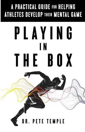 Playing in the Box: A Practical Guide for Helping Athletes Develop Their Mental Game von Lioncrest Publishing