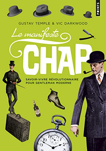 Manifeste Chap. Savoir-Vivre R'Volutionnaire Pour Gentleman Moderne(le): Savoir-vivre révolutionnaire pour gentleman moderne