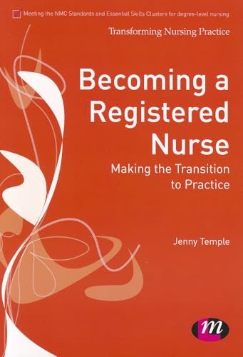 Becoming a Registered Nurse: Making The Transition To Practice (Transforming Nursing Practice Series)