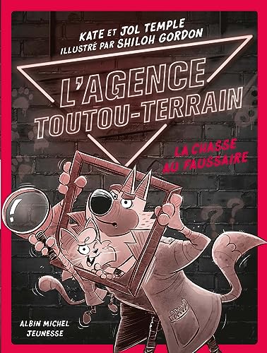 L'Agence Toutou-Terrain - tome 2 - La Chasse au faussaire von ALBIN MICHEL