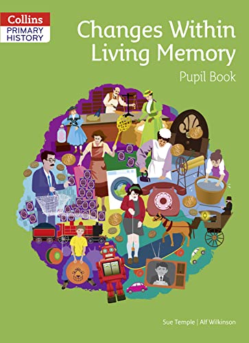 Changes Within Living Memory Pupil Book (Collins Primary History)
