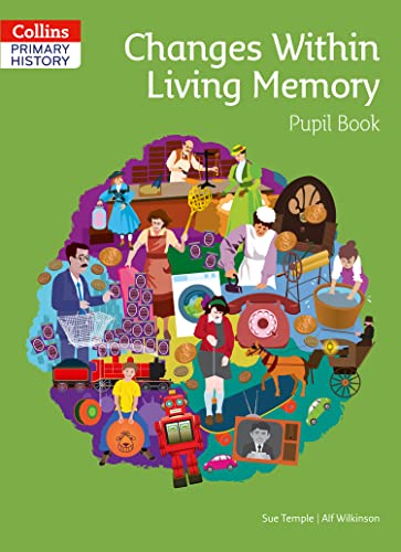 Changes Within Living Memory Pupil Book (Collins Primary History) von Collins