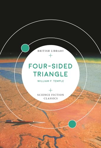Four-Sided Triangle (British Library Science Fiction Classics) von British Library Publishing