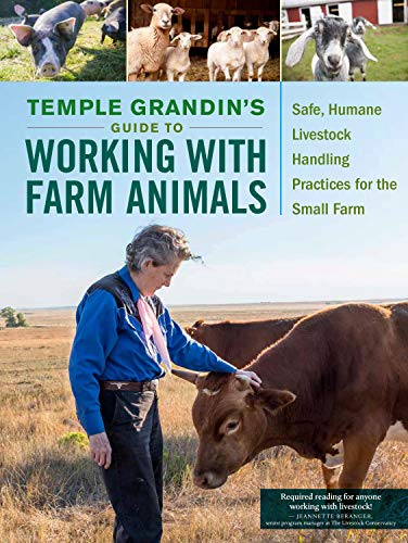 Temple Grandin's Guide to Working with Farm Animals: Safe, Humane Livestock Handling Practices for the Small Farm von Workman Publishing