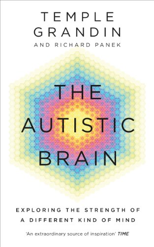 The Autistic Brain: understanding the autistic brain by one of the most accomplished and well-known adults with autism in the world von Random House UK Ltd
