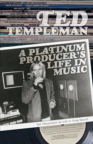 Ted Templeman: A Platinum Producer's Life in Music: A Platinum Producer’s Life in Music