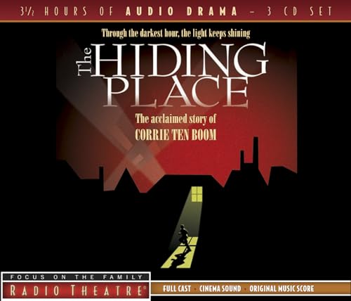 The Hiding Place: Through the Darkest Hour, the Light Keeps Shining (Radio Theatre; Focus on the Family)