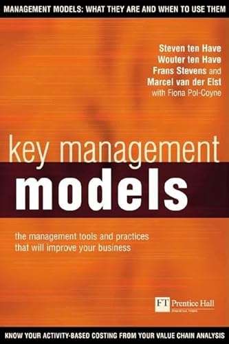 Key Management Models: The Management Tools and Practices That Will Improve Your Business (Financial Times)
