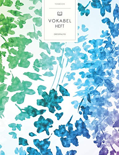 Vokabelheft: Blumige Wassermalfarben. 3 Spalten für Vokabeln. 120 Seiten mit schönem Design. Dreispaltiges Buch mit Soft Cover 8.5x11 Zoll, ca. DIN A4 21.6x27.9cm. Vokabelheft: Blumige Wassermalfarben. 3 Spalten für Vokabeln. 120 Seiten mit schönem Design. Dreispaltiges Buch mit Soft Cover 8.5x11 Zoll, ca. DIN A4 21.6x27.9cm.