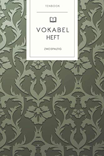 Vokabelheft: Europäisches Vintagemuster Dunkelgrün. 2 Spalten. 120 Seiten für Vokabeln mit schönem Design. Soft Cover 6x9 Zoll, ca. DIN A5 15x22cm. Vokabelheft: Europäisches Vintagemuster Dunkelgrün. 2 Spalten. 120 Seiten für Vokabeln mit schönem Design. Soft Cover 6x9 Zoll, ca. DIN A5 15x22cm. von Independently published