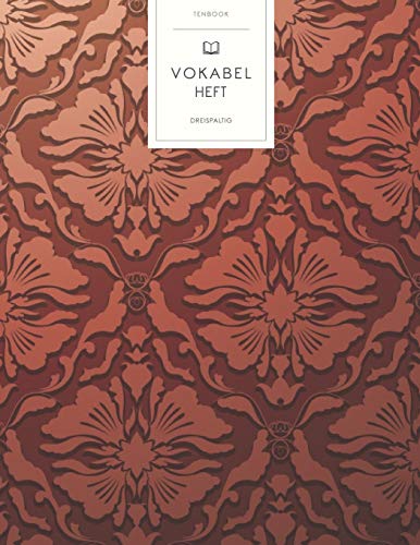 Vokabelheft: Europäisches Vintagemuster Orangerot. 3 Spalten für Vokabeln. 120 Seiten mit schönem Design. Dreispaltiges Buch mit Soft Cover 8.5x11 Zoll, ca. DIN A4 21.6x27.9cm. Vokabelheft: Europäisches Vintagemuster Orangerot. 3 Spalten für Vokabeln. 120 Seiten mit schönem Design. Dreispaltiges Buch mit Soft Cover 8.5x11 Zoll, ca. DIN A4 21.6x27.9cm. von Independently Published