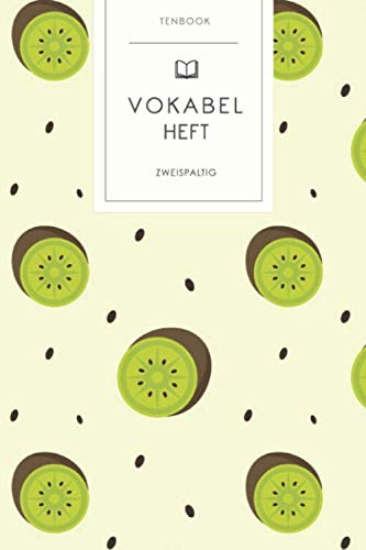 Vokabelheft: Fruchtige Kiwi. 2 Spalten. 120 Seiten für Vokabeln mit schönem Design. Soft Cover 6x9 Zoll, ca. DIN A5 15x22cm. Vokabelheft: Fruchtige Kiwi. 2 Spalten. 120 Seiten für Vokabeln mit schönem Design. Soft Cover 6x9 Zoll, ca. DIN A5 15x22cm. von Independently published