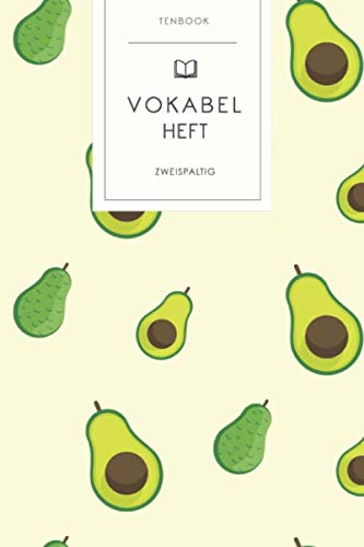 Vokabelheft: Grüne Avocados Muster. 2 Spalten. 120 Seiten für Vokabeln mit schönem Design. Soft Cover 6x9 Zoll, ca. DIN A5 15x22cm. Vokabelheft: Grüne Avocados Muster. 2 Spalten. 120 Seiten für Vokabeln mit schönem Design. Soft Cover 6x9 Zoll, ca. DIN A5 15x22cm. von Independently published