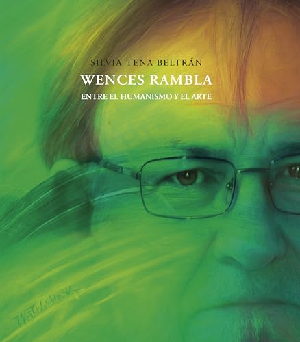 Wences Rambla: Entre el humanismo y el arte (Biblioteca de les Aules, Band 12) von Publicacions de la Universitat Jaume I