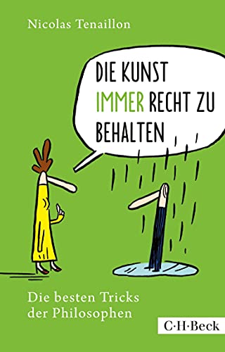 Die Kunst, immer Recht zu behalten: Die besten Tricks der Philosophen (Beck Paperback) von Beck C. H.