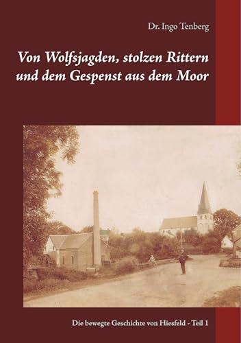 Von Wolfsjagden, stolzen Rittern und dem Gespenst aus dem Moor: Teil 1 von Books on Demand GmbH