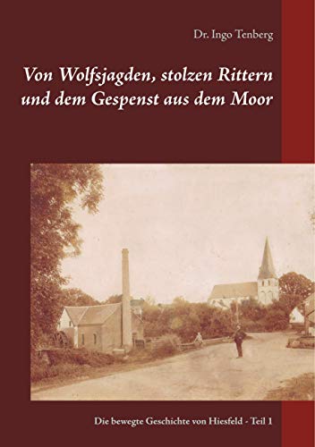 Von Wolfsjagden, stolzen Rittern und dem Gespenst aus dem Moor: Teil 1