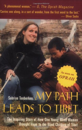 My Path Leads to Tibet: The Inspiring Story of How One Young Blind Woman Brought Hope to the Blind Children of Tibet