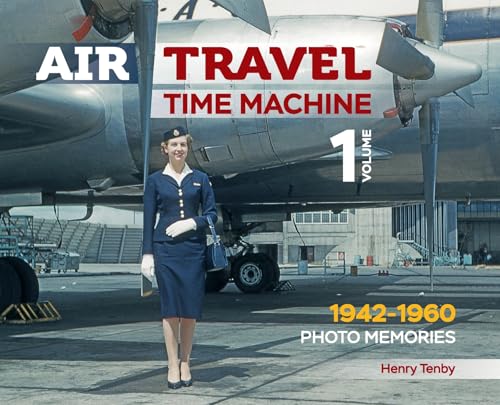 Air Travel. Time Machine. 1 Volume: Photo memories 1942-1960 von Astral Horizon Press