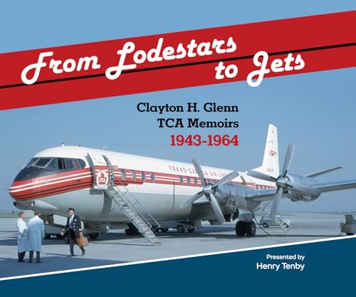 From Lodestars to Jets: Clayton Glenn Memoirs 1943-1964