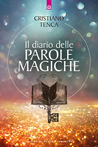 Il diario delle parole magiche (Nuove frontiere del pensiero) von Edizioni Il Punto d'Incontro