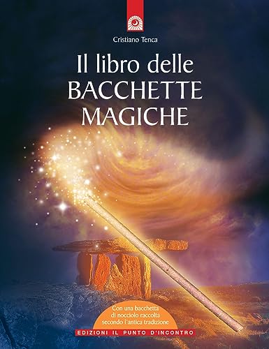 Il libro delle bacchette magiche. Con gadget (Nuove frontiere del pensiero)