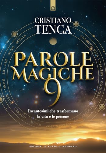 Parole magiche 9. Incantesimi che trasformano la vita e le persone (Vol. 9) (Nuove frontiere del pensiero) von Edizioni Il Punto d'Incontro