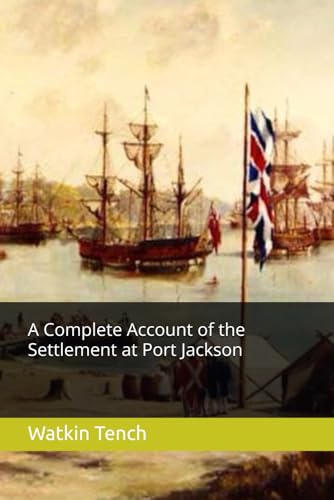 A Complete Account of the Settlement at Port Jackson von Independently published