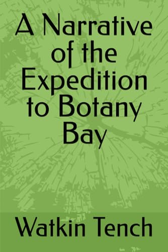 A Narrative of the Expedition to Botany Bay von Independently published