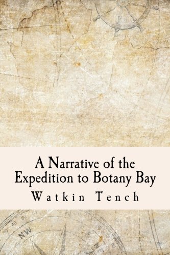 A Narrative of the Expedition to Botany Bay von CreateSpace Independent Publishing Platform
