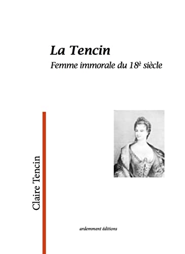 Madame de Tencin, femme immorale du 18è siècle: Femme immorale du 18e siècle