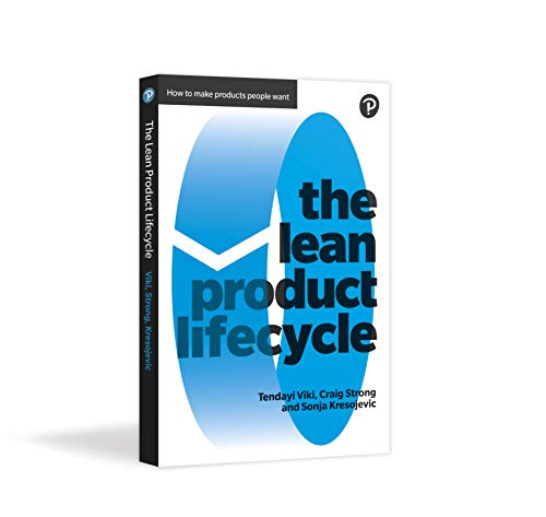The Lean Product Lifecycle: How to Make Products People Want von FT Press