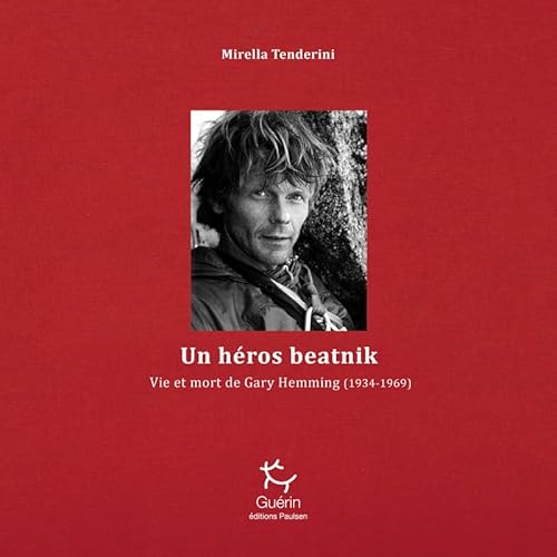 Un héros beatnik - Vie et mort de Gary Hemming (1934-1969) von PAULSEN GUERIN