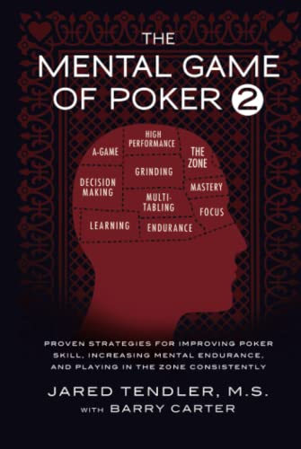 The Mental Game of Poker 2: Proven Strategies for Improving Poker Skill, Increasing Mental Endurance, and Playing in the Zone Consistently von JT Press