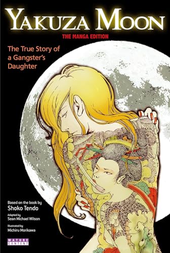 Yakuza Moon: The True Story of a Gangster's Daughter (The Manga Edition)