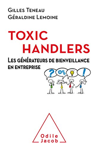 Les Toxic Handlers: Les générateurs de bienveillance en entreprise