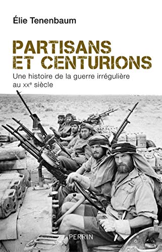Partisans et centurions - Une histoire de la guerre irrégulière au XXe siècle von PERRIN