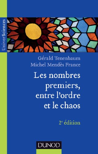 Les nombres premiers, entre l'ordre et le chaos - 2e éd. von DUNOD