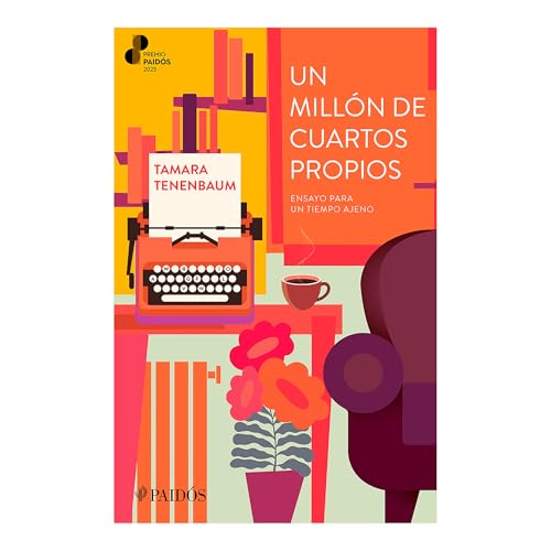 Un Millón de Cuartos Propios: Ensayo Para Un Tiempo Ajeno. Premio Paidós 2025 / A Million Rooms of One's Own (an Essay) von Editorial Planeta Mexicana S.A. de C.V.